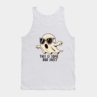 This is some boo sheet Funny Halloween Ghost Tank Top